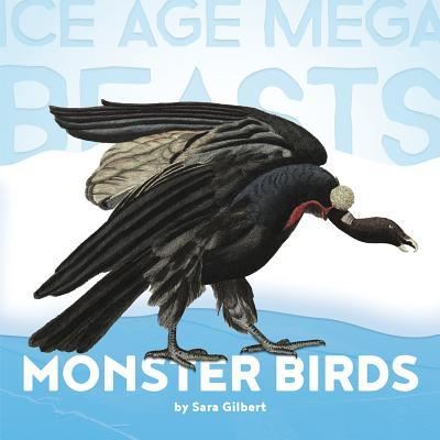 Ice Age Mega Beasts - Sara Gilbert - Books - Creative Company, The - 9781628323764 - July 15, 2017