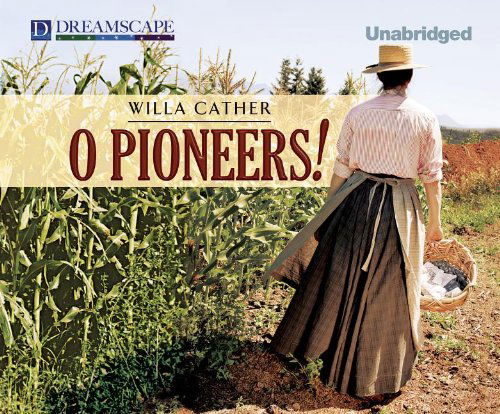 Cover for Willa Cather · O Pioneers! (Audiobook (CD)) [Unabridged edition] (2013)