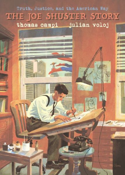 Cover for Julian Voloj · Truth, Justice, and the American Way: The Joe Shuster Story (Paperback Book) (2018)