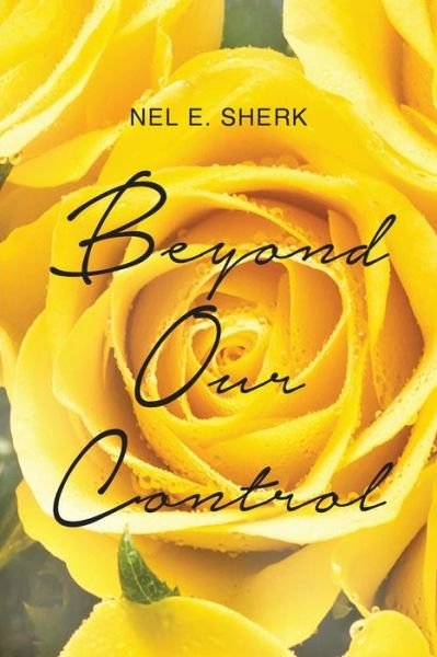 Cover for Nel E Sherk · Beyond Our Control (Paperback Bog) (2015)