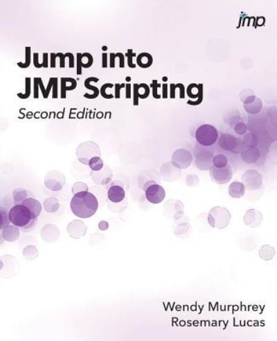 Cover for Wendy Murphrey · Jump into JMP Scripting, Second Edition (Paperback Book) (2018)