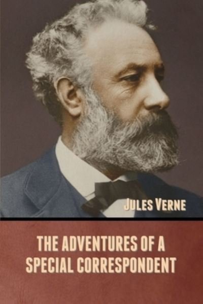 Cover for Jules Verne · The Adventures of a Special Correspondent (Paperback Bog) (2020)