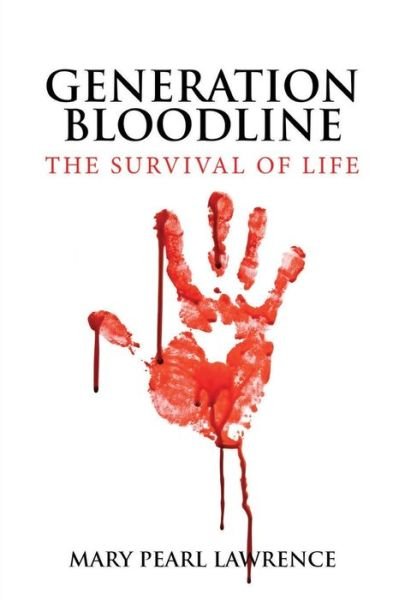 Cover for Mary Pearl Lawrence · Generation Bloodline the Survival of Life (Paperback Book) (2021)