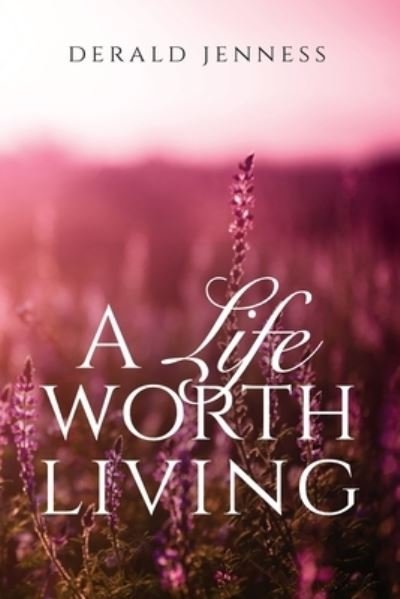 Cover for Derald Jenness · Life Worth Living (Bog) (2022)