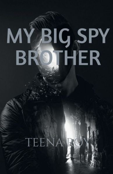 Cover for Teena Roy · My Big Spy Brother (Paperback Bog) (2021)