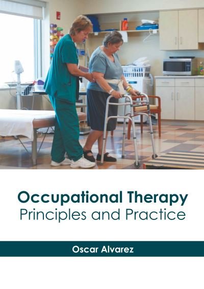 Cover for Oscar Alvarez · Occupational Therapy: Principles and Practice (Hardcover Book) (2022)