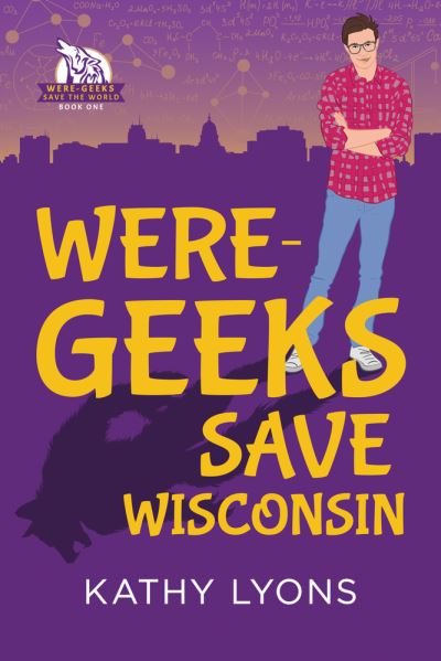 Cover for Kathy Lyons · Were-Geeks Save Wisconsin - Were-Geeks Save the World (Pocketbok) (2020)