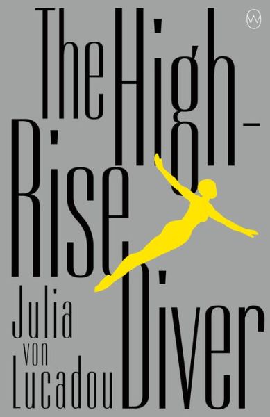 Cover for Julia von Lucadou · High-Rise Diver (Book) (2021)