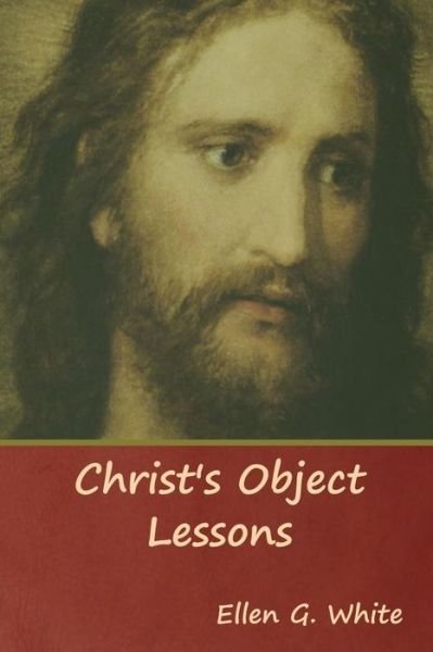 Cover for Ellen G White · Christ's Object Lessons (Paperback Book) (2019)