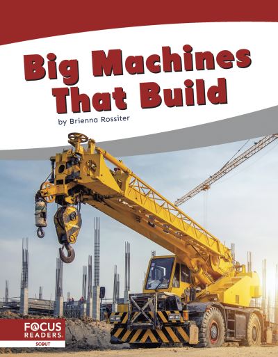 Cover for Brienna Rossiter · Big Machines That Build - Big Machines (Gebundenes Buch) (2021)