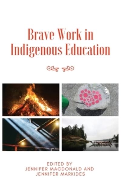 Cover for Jennifer MacDonald · Brave Work in Indigenous Education (Hardcover Book) (2022)