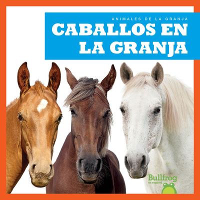 Cover for Bizzy Harris · Caballos en la granja (Hardcover Book) (2021)