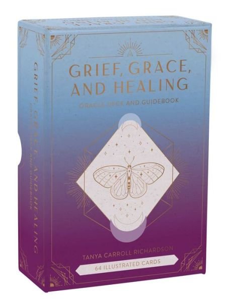 Grief, Grace, and Healing: Oracle Deck and Guidebook - Tanya Carroll Richardson - Kirjat - Insight Editions - 9781647229764 - tiistai 12. syyskuuta 2023