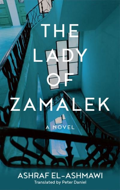 Cover for Ashraf El-Ashmawi · The Lady of Zamalek: A Novel (Pocketbok) (2021)