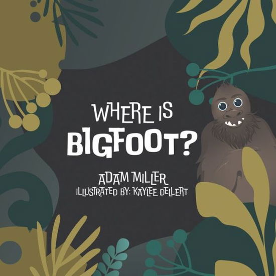 Cover for Adam Miller · Where Is Bigfoot? (Book) (2024)