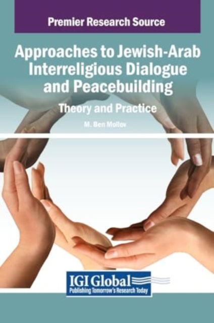 Cover for M. Ben Mollov · Approaches to Jewish-Arab Interreligious Dialogue and Peacebuilding: Theory and Practice (Hardcover Book) (2024)