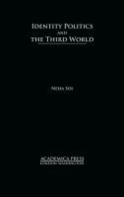 Cover for Neha Soi · Identity Politics and the Third World (Gebundenes Buch) (2019)