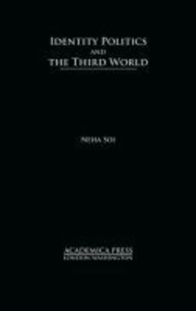 Identity Politics and the Third World - Neha Soi - Bøger - Academica Press - 9781680534764 - 30. januar 2019