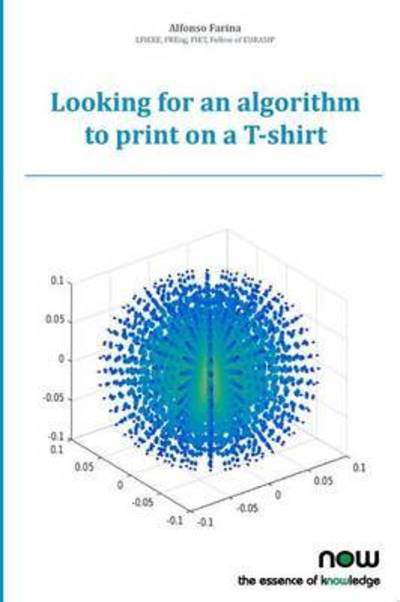 Cover for Alfonso Farina · Looking for an Algorithm to Print on A T-Shirt: Part 1 (Paperback Book) (2016)