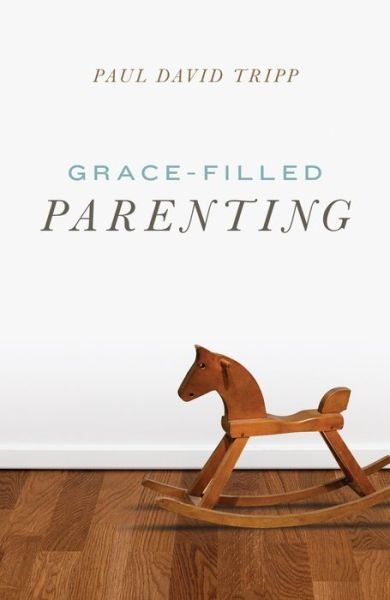 Cover for Paul David Tripp · Grace–Filled Parenting (Pack of 25) (Paperback Book) (2018)