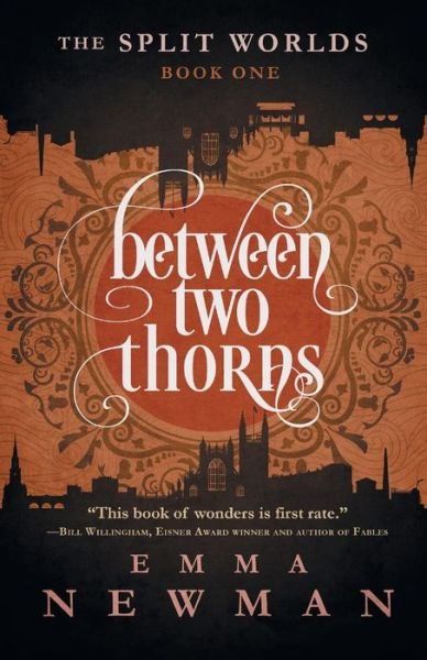 Between Two Thorns: The Split Worlds - Book One - Emma Newman - Bøker - Diversion Books - 9781682303764 - 18. august 2016