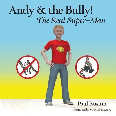 Cover for Paul R Rushin · Andy &amp; the Bully! (Paperback Book) (2016)