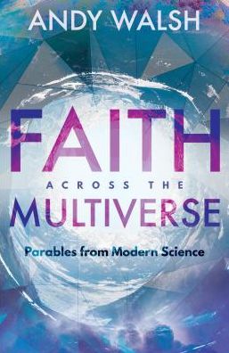 Cover for Andy Walsh · Faith Across the Multiverse (Paperback Book) (2018)