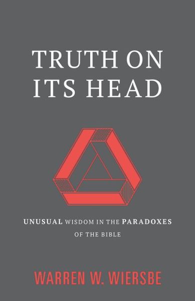 Unusual Wisdom in the Paradoxes of the Bible - Wiersbe - Books - Faithlife Corporation - 9781683591764 - July 1, 2016