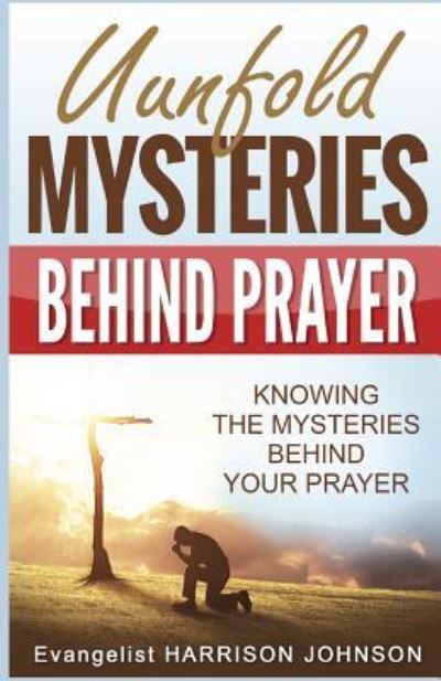 Cover for Evangelist Harrison Johnson Uche · Unfold Mysteries Behind Prayer (Paperback Book) (2017)