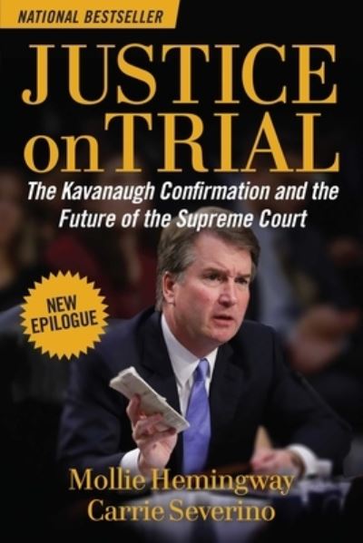 Justice on Trial - Mollie Hemingway - Books - Regnery Publishing, Incorporated, An Eag - 9781684510764 - October 13, 2020