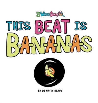 Cover for Dj Natty Heavy · This Beat is B-A-N-A-N-A-S (Hardcover Book) (2021)