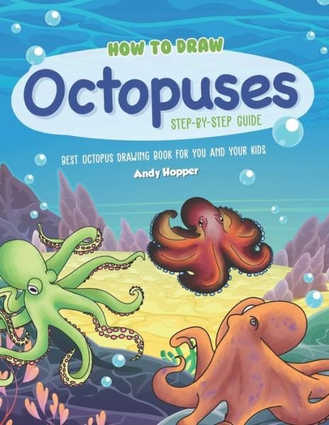 Cover for Andy Hopper · How to Draw Octopuses Step-by-Step Guide (Paperback Book) (2019)
