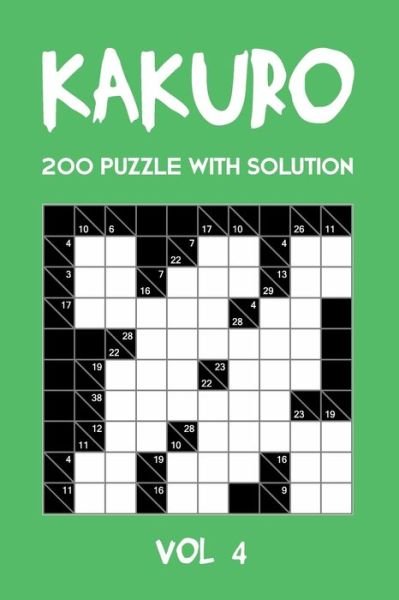 Cover for Tewebook Cross Sum · Kakuro 200 Puzzle With Solution Vol 4 (Paperback Book) (2019)