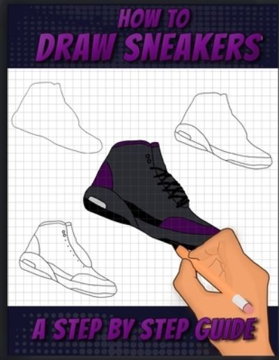 Cover for Sneakerpro Press · How To Draw Sneakers (Paperback Book) (2019)