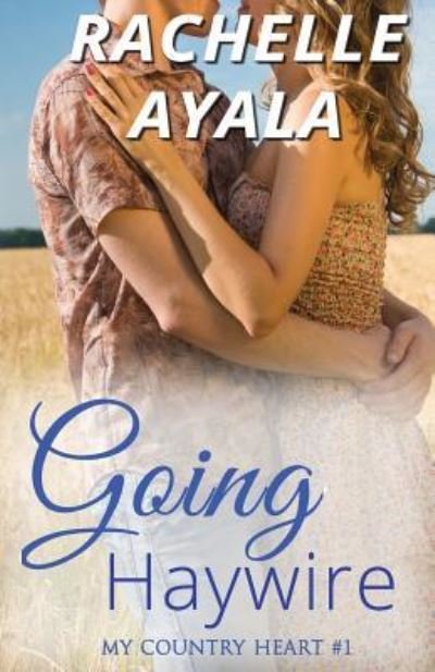 Cover for Rachelle Ayala · Going Haywire (Paperback Book) (2018)