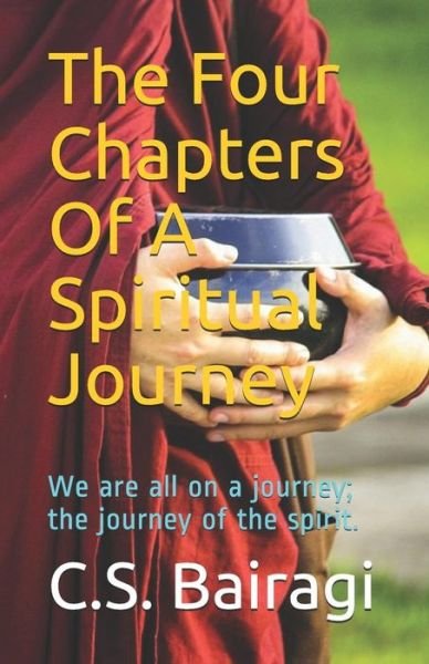 Cover for C S Bairagi · The Four Chapters of a Spiritual Journey (Pocketbok) (2018)