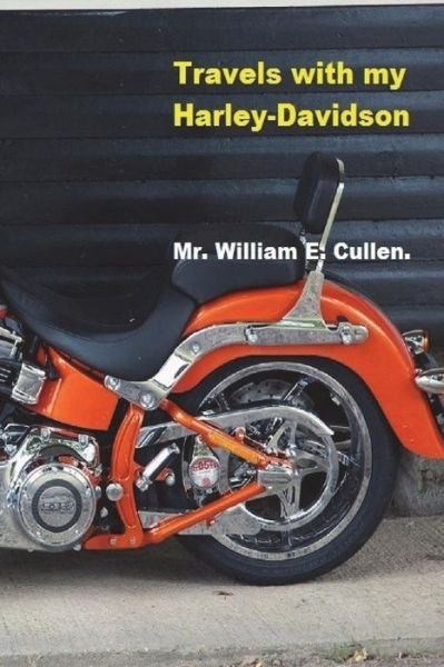 Cover for William E Cullen · Travels with My Harley-Davidson (Pocketbok) (2018)