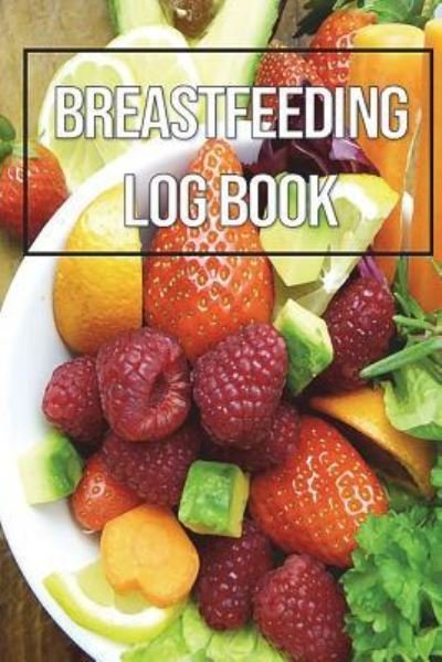 Cover for James · Breastfeeding Log Book (Taschenbuch) (2018)