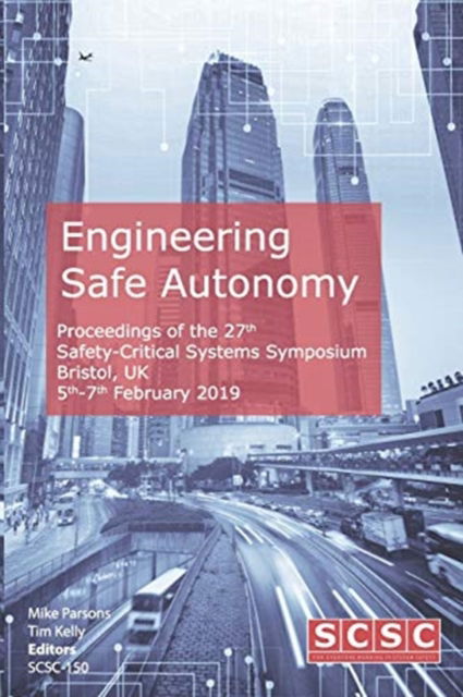 Engineering Safe Autonomy - Mike Parsons - Books - Independently Published - 9781729361764 - January 11, 2019