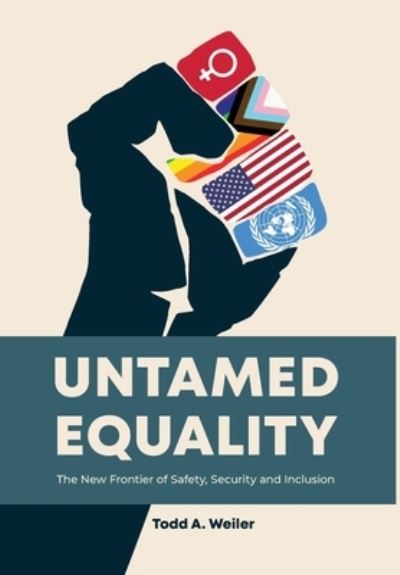 Cover for Todd A Weiler · Untamed Equality (Hardcover bog) (2020)