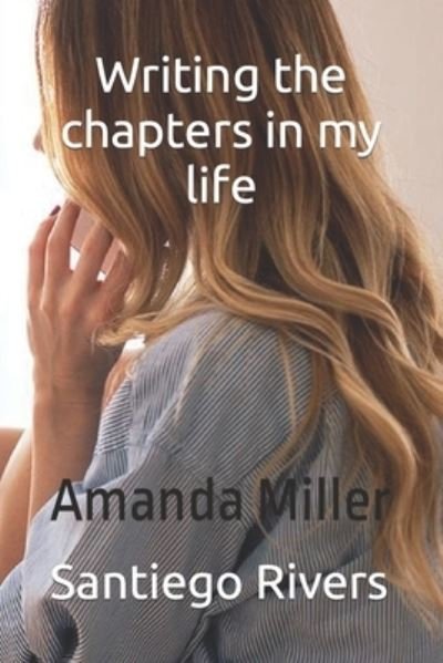 Cover for Amanda Miller · Writing the chapters in your life (Paperback Book) (2021)