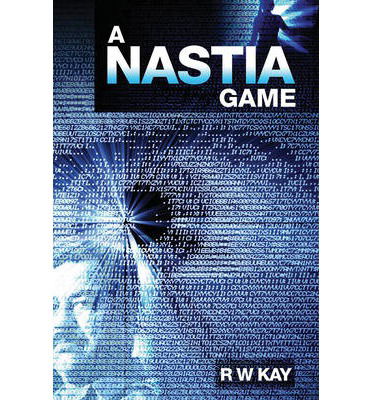 A Nastia Game - R. W. Kay - Bøker - Troubador Publishing - 9781783060764 - 1. september 2013