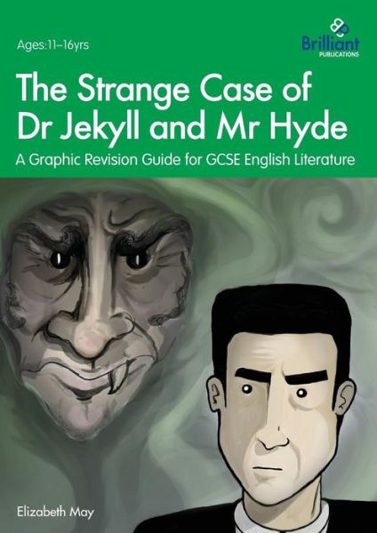 Cover for Elizabeth May · The Strange Case of Dr Jekyll and Mr Hyde: A Graphic Revision Guide for GCSE English Literature (Paperback Book) (2017)