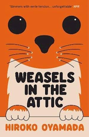 Cover for Hiroko Oyamada · Weasels in the Attic (Taschenbuch) (2023)