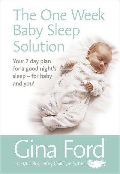 Cover for Contented Little Baby Gina Ford · The One-Week Baby Sleep Solution: Your 7 day plan for a good night’s sleep – for baby and you! (Paperback Book) (2018)