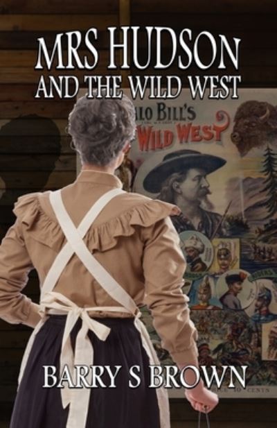 Mrs. Hudson and The Wild West - Mrs. Hudson of Baker Street - Barry Brown - Bøger - MX Publishing - 9781787059764 - 15. maj 2022