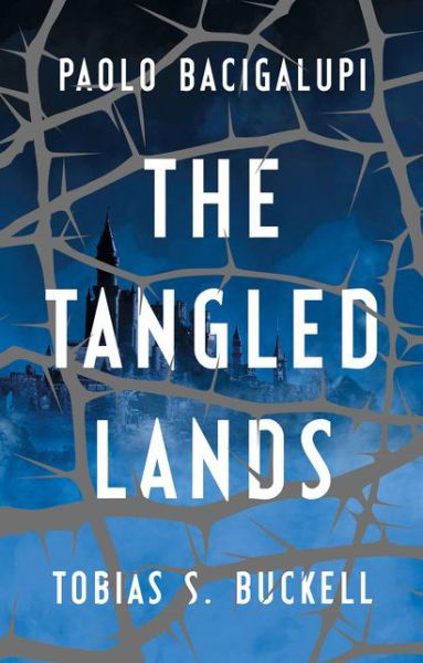 Cover for Paolo Bacigalupi · The Tangled Lands (Paperback Bog) (2018)