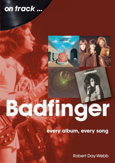 Cover for Robert Day-Webb · Badfinger On Track: Every Album, Every Song - On Track (Paperback Bog) (2022)