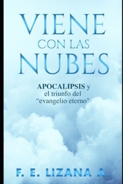 Cover for F E Lizana a · Viene Con Las Nubes (Paperback Book) (2019)