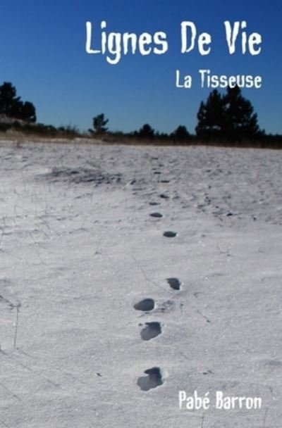 Cover for Pabe Barron · Lignes De Vie: la Tisseuse - tome 1 - La Tisseuse (Paperback Book) (2019)